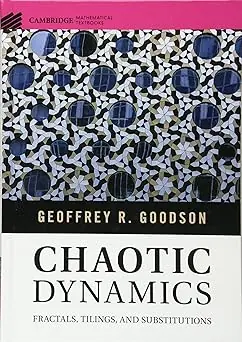 CAMBRIDGE 112674 Chaotic Dynamics: Fractals, Tilings, and Substitutions